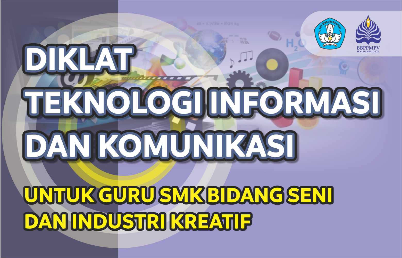 DIKLAT TIK UNTUK GURU SMK BIDANG SENI INDUSTRI KREATIF (MASTER)